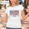 Elon Musk For President Make Speech Free Again T Shirt