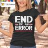 End Of An Error January Th T Shirt