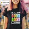 Fa La La La La Croix Christmas T Shirt