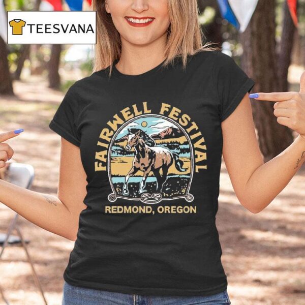 Fairwell Festival Redmond Oregon Music Horse T Shirt