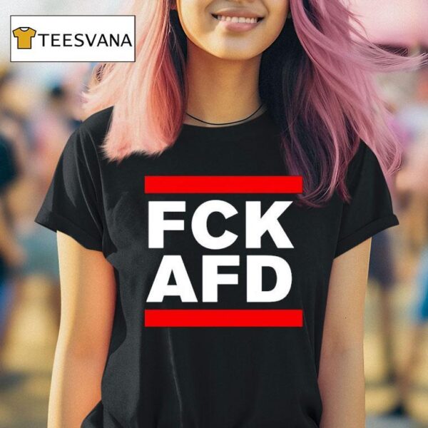 Fck Afd T Shirt