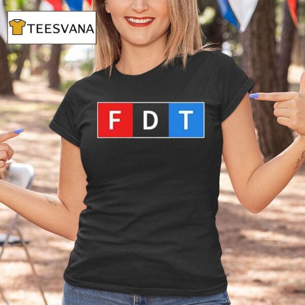Fdt F Donald Trump T Shirt