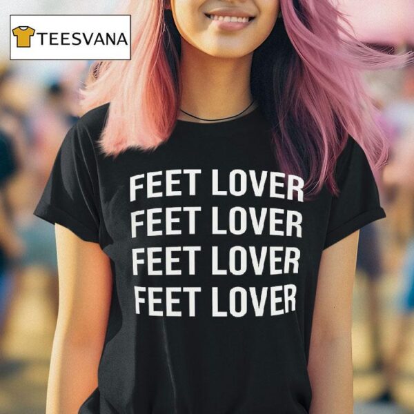 Feet Lover Repea T Shirt