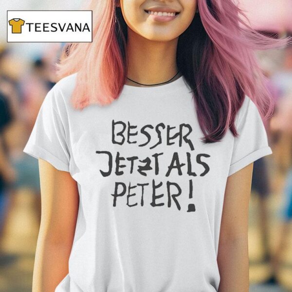 Feinkost Kolinski Besser Jetzt Als Peter T Shirt