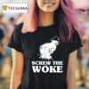 Frosty Screw The Woke T Shirt