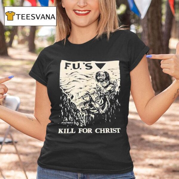 Fu S Kill For Chris T Shirt