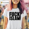 Fuck Islam T Shirt