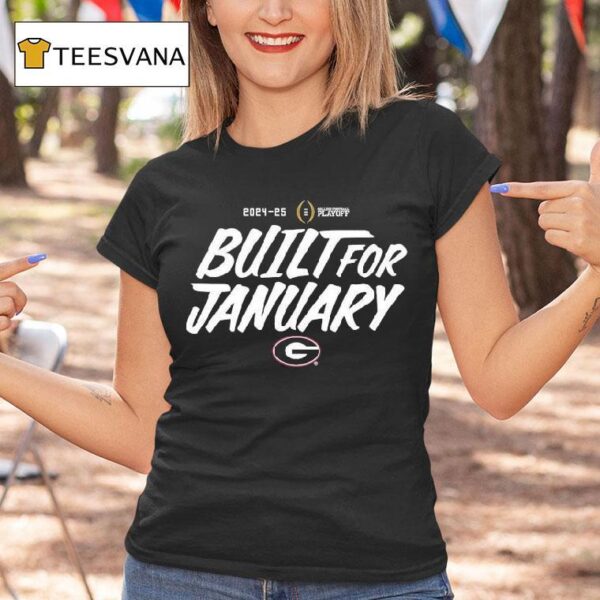 Georgia Bulldogs Built For January College Football Playoff T Shirt