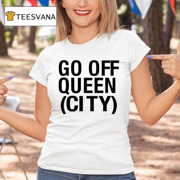 Go Off Queen City T Shirt