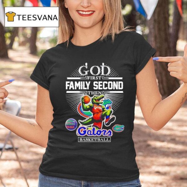 God First Family Second The Florida Gators Basketball T Shirt