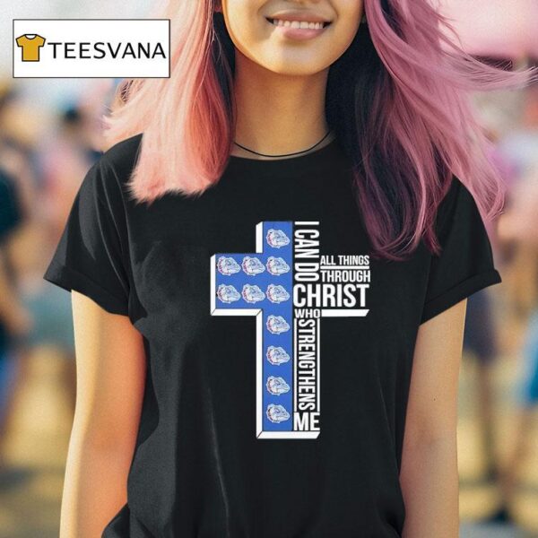 Gonzaga Bulldogs I Can Do All Things Through Christ Who T Shirt