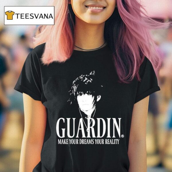 Guardin Make Your Dreams Your Reality Fantasy T Shirt