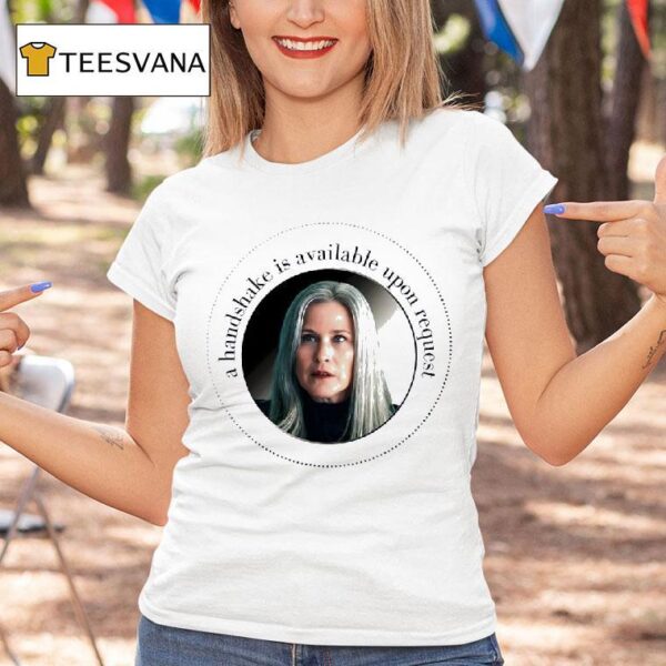 Harmony Cobel Severance A Handshake Is Available Upon Reques T Shirt