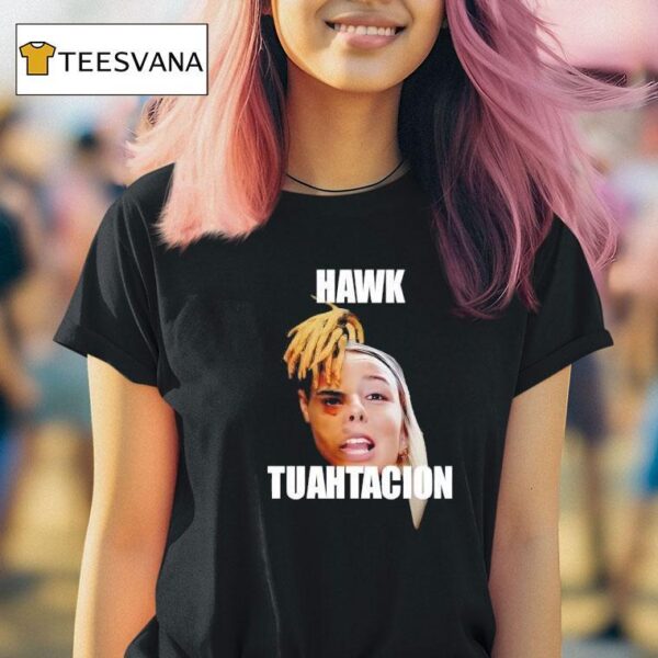 Hawk Tuahtacion Xxxtentacion T Shirt