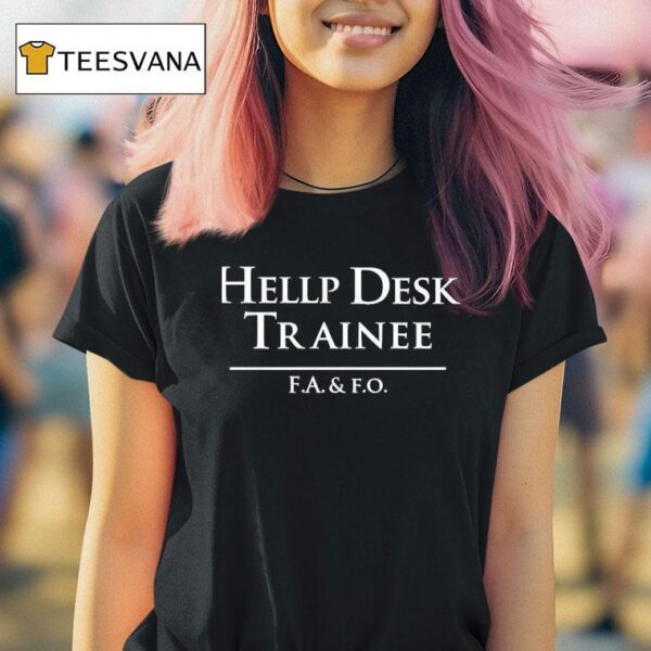 Hells Belles Hellp Desk Trainee F A F O T Shirt