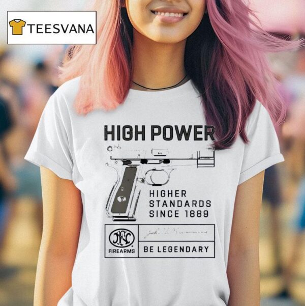 High Power Higher Standards Since T Shirt