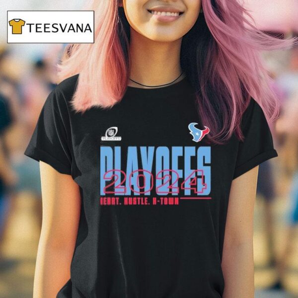 Hustle Heart Htown Texans Playoffs T Shirt