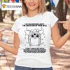 I Am Unconcerned About The Question Of Free Will I Don T Care If My Life Is Owl T Shirt