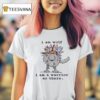 I Am Wolf I Am A Warrior So There T Shirt