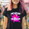 I Don T Party Hard I Find Partying Hard T Shirt
