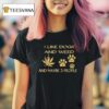I Like Dogs And Weed And Maybe People Print Round Neck T Shirt