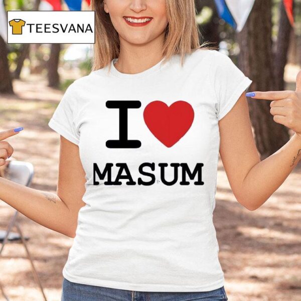 I Love Masum T Shirt