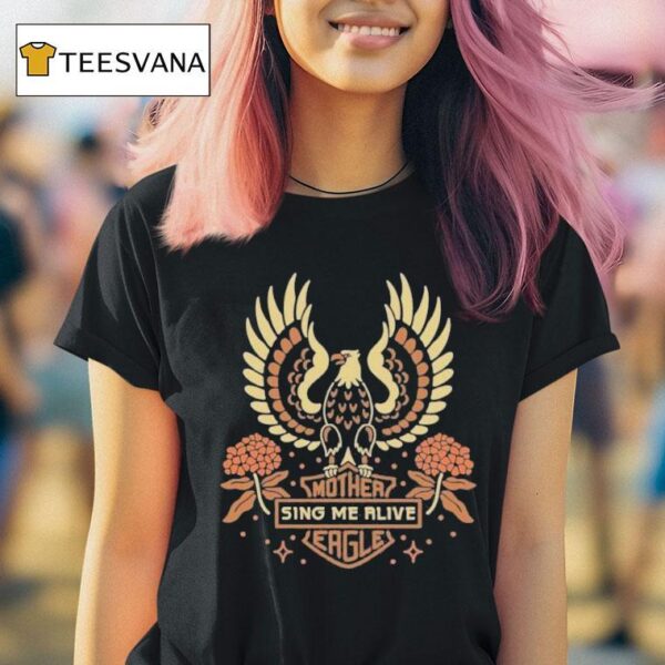 I M With Her Sing Me Alive Mother Eagle T Shirt