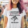 I Support Putting Animal Abusers To Sleep Dog T Shirt