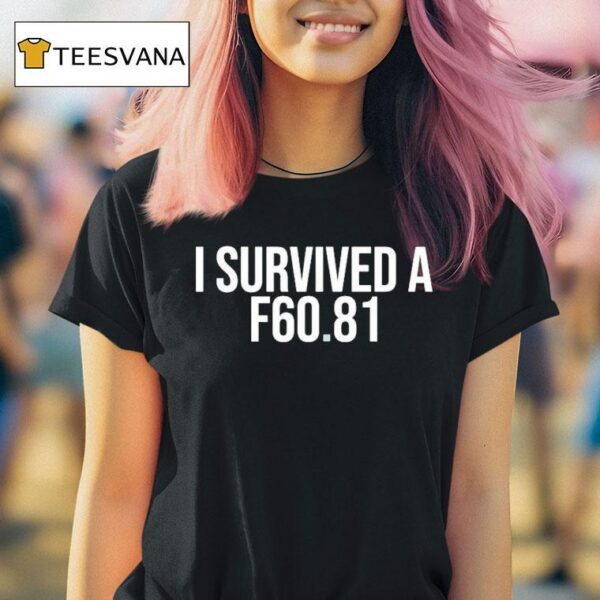 I Survived A F T Shirt
