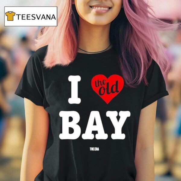 I The Old Bay The Era T Shirt