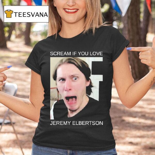 If You Love Jeremy Elbertson Jerma Scream T Shirt