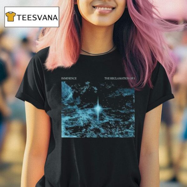 Imminence The Reclamation Of I T Shirt