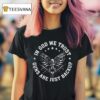 In God We Trust Guns Are Just Backup Eagle T Shirt