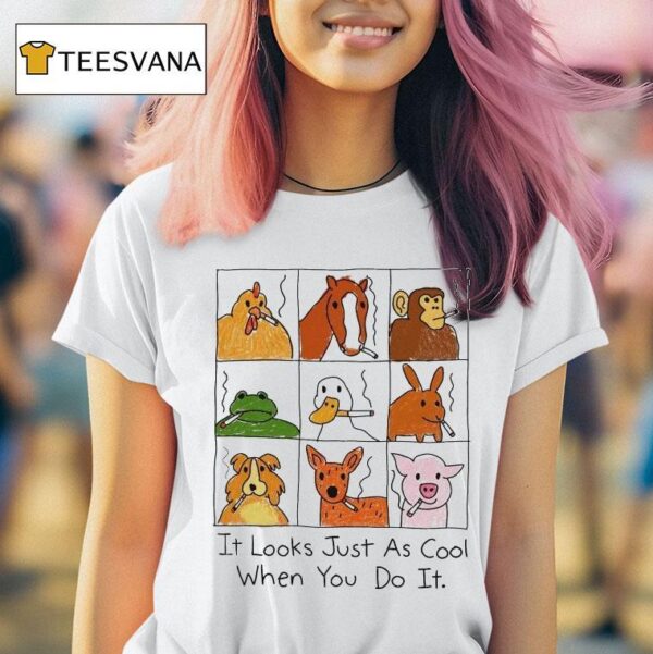 It Looks Just As Cool When You Do It Animals Cigarettes T Shirt
