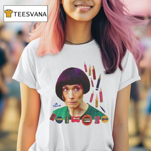 It S French Pencil Cu T Shirt