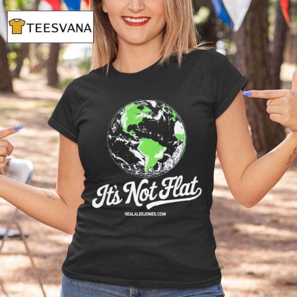 It S Not Flat Alex Jones T Shirt