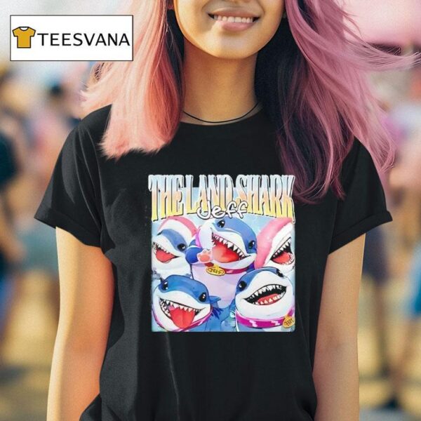 Jeff The Land Shark T Shirt