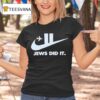 Jews Did It Nike T Shirt