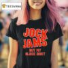 Jock Jams But My Glock Don T Shirt