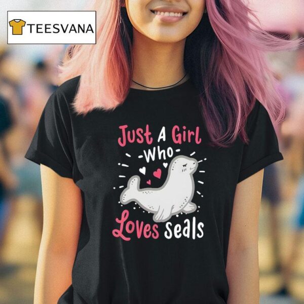 Just A Girl Who Loves Seals T Shirt