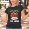 Just A Girl Who Loves The O Jays T Shirt
