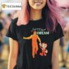Just A Pencil And A Dream T Shirt