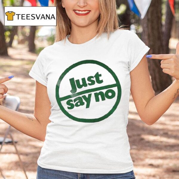 Just Say No Logo T Shirt