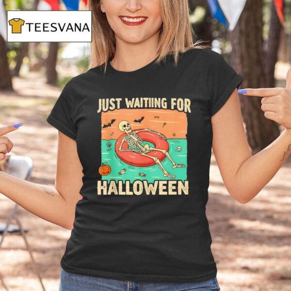 Just Waiting For Halloween Skeleton Pool Float Summerween T Shirt