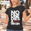 Kissin Dynamite No One Dies Virgin T Shirt
