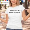 Larry David Men Want Me Phish Fears Me T Shirt