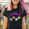 Las Comadres Flowers T Shirt