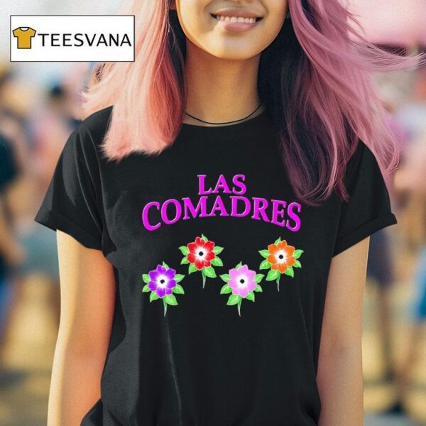 Las Comadres Flowers T Shirt