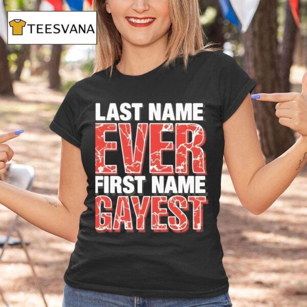 Last Name Ever First Name Gayes T Shirt
