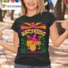 Life S Been Good To Me T Shirt